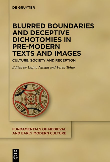 Book cover image for Blurred Boundaries and Deceptive Dichotomies in Pre-Modern Texts and Images ISBN: 9783111243566