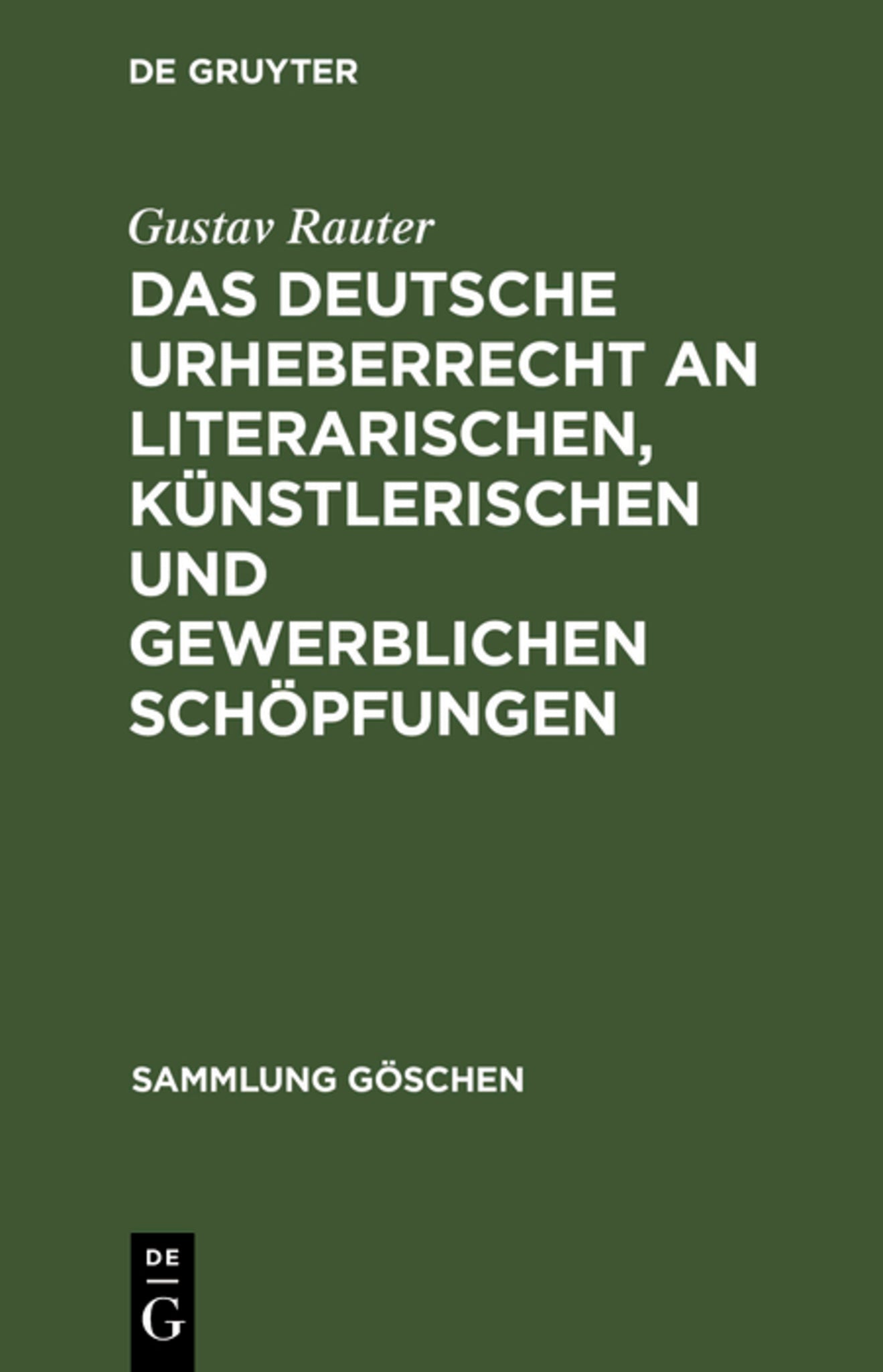 Cover image for Das deutsche Urheberrecht an literarischen, künstlerischen und gewerblichen Schöpfungen ISBN 9783111251882