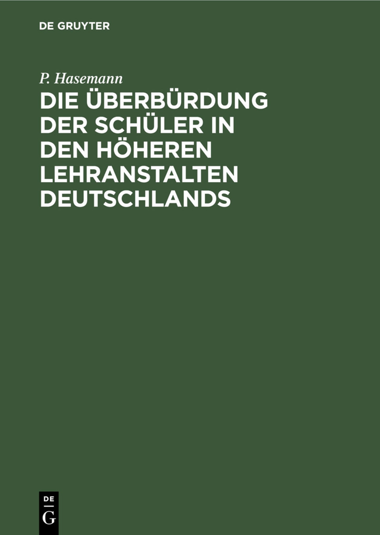 Cover image for Die Überbürdung der Schüler in den höheren Lehranstalten Deutschlands ISBN 9783111260464