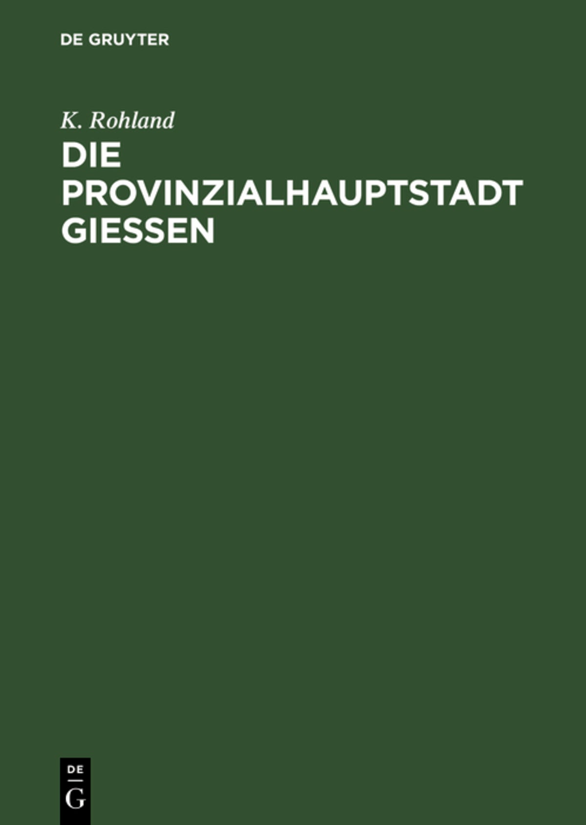 Cover image for Die Provinzialhauptstadt Giessen ISBN 9783111267654