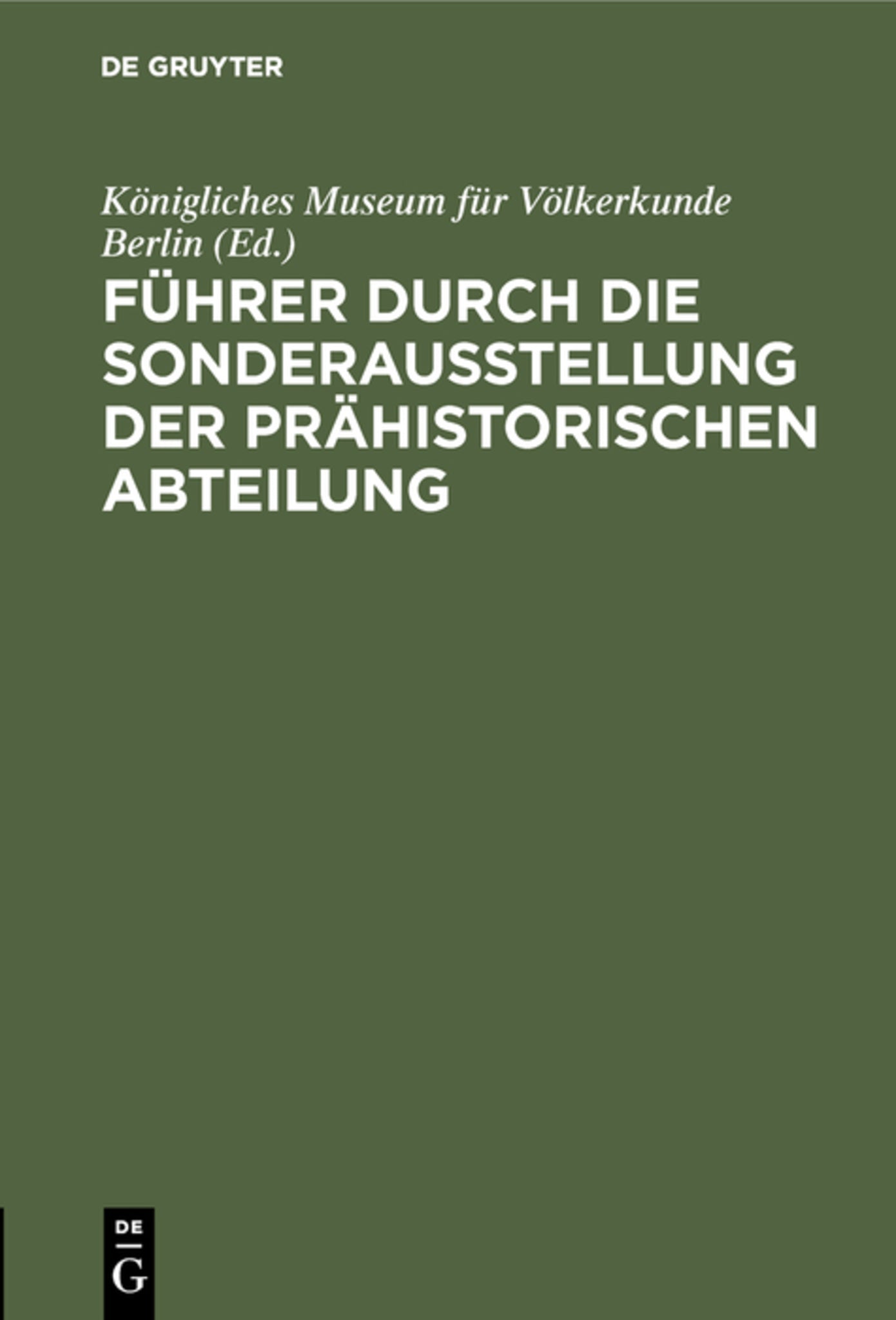 Cover image for Führer durch die Sonderausstellung der prähistorischen Abteilung ISBN 9783111268637