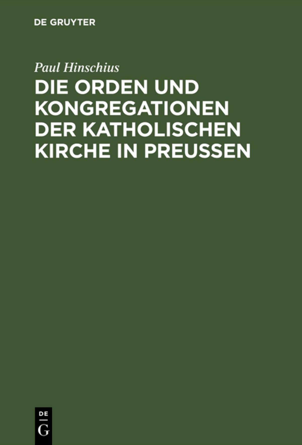 Cover image for Die Orden und Kongregationen der Katholischen Kirche in Preussen ISBN 9783111268811