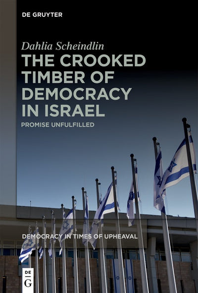 Cover image for The Crooked Timber of Democracy in Israel, isbn: 9783111395517