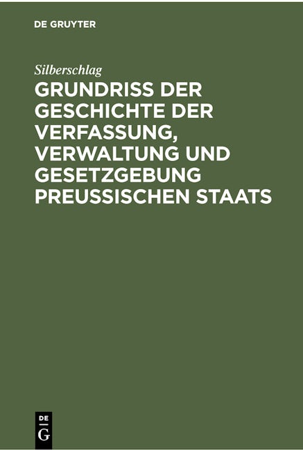 Book cover image for Grundriß der Geschichte der Verfassung, Verwaltung und Gesetzgebung Preußischen Staats ISBN: 9783112382592