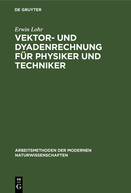Book cover image for Vektor- und Dyadenrechnung für Physiker und Techniker ISBN: 9783112392959
