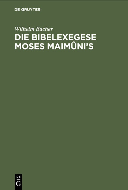 Book cover image for Die Bibelexegese Moses Maimûni’s ISBN: 9783112435854