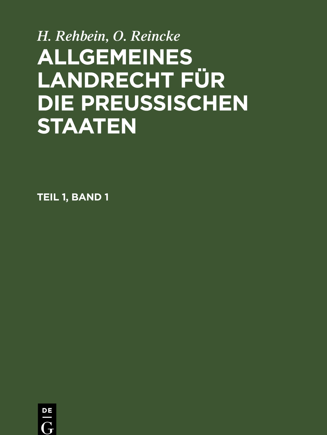 Cover image for H. Rehbein; O. Reincke: Allgemeines Landrecht für die Preußischen Staaten. Teil 1, Band 1 ISBN 9783112452554