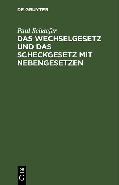 Book cover image for Das Wechselgesetz und das Scheckgesetz mit Nebengesetzen ISBN: 9783112608630