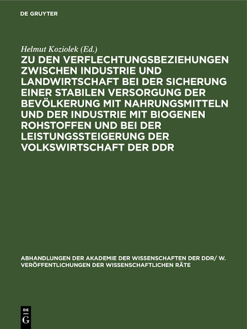 Book cover image for Zu den Verflechtungsbeziehungen zwischen Industrie und Landwirtschaft bei der Sicherung einer stabilen Versorgung der Bevölkerung mit Nahrungsmitteln und der Industrie mit biogenen Rohstoffen und bei der Leistungssteigerung der Volkswirtschaft der DDR ISBN: 9783112619810