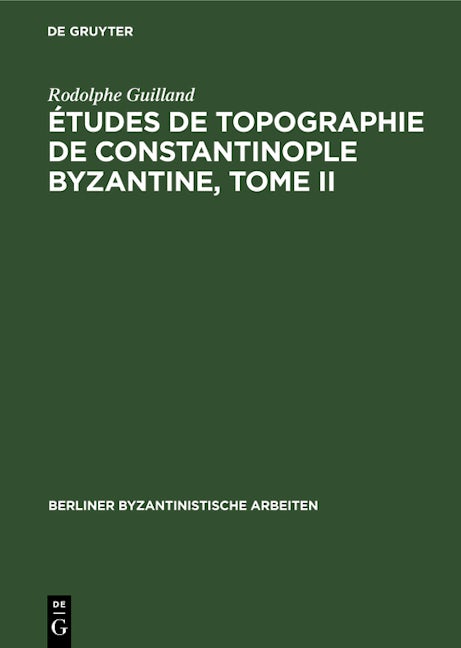 Book cover image for Études de topographie de Constantinople byzantine, Tome II ISBN: 9783112651292