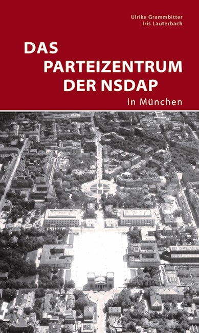Book cover image for Das Parteizentrum der NSDAP in München ISBN: 9783422024014