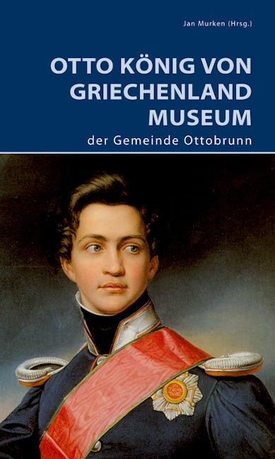 Book cover image for Otto König von Griechenland Museum der Gemeinde Ottobrunn ISBN: 9783422024243