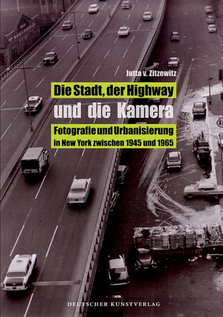 Book cover image for Die Stadt, der Highway und die Kamera ISBN: 9783422072060