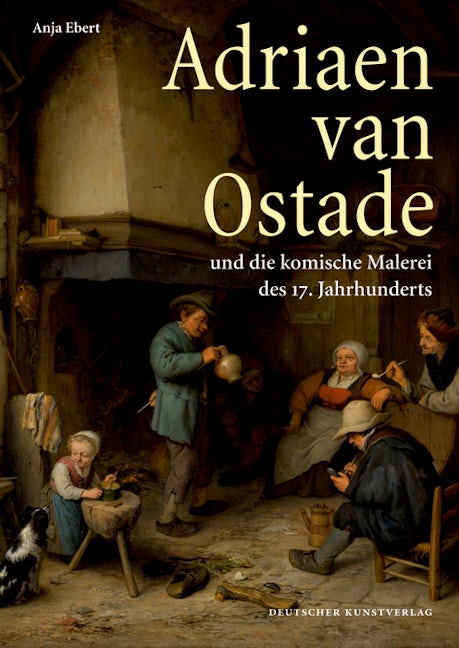 Adriaen van Ostade und die komische Malerei des 17. Jahrhunderts