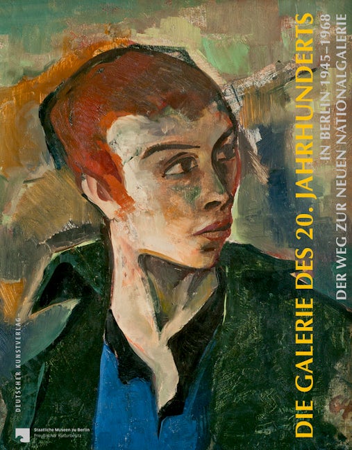 Book cover image for Die Galerie des 20. Jahrhunderts in Berlin 1945–1968 ISBN: 9783422073166