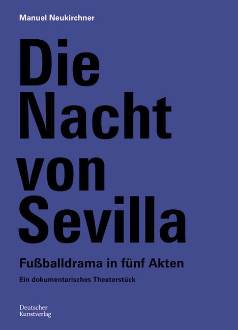 Book cover image for Die Nacht von Sevilla. Fußballdrama in 5 Akten ISBN: 9783422801356