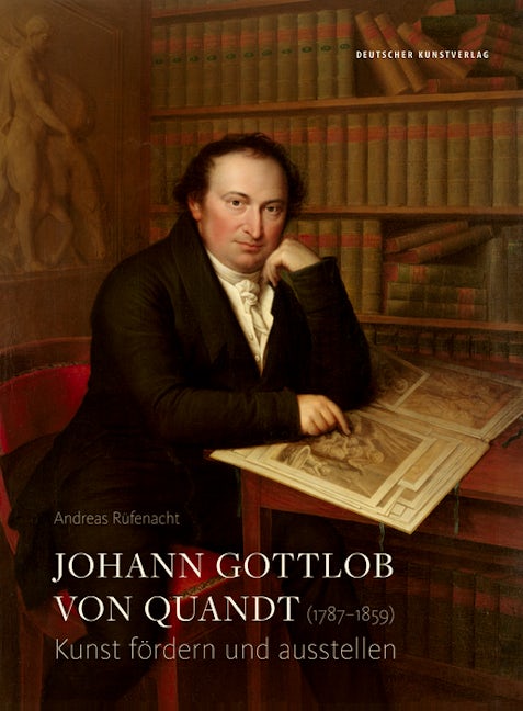 Book cover image for Johann Gottlob von Quandt (1787−1859) ISBN: 9783422966833