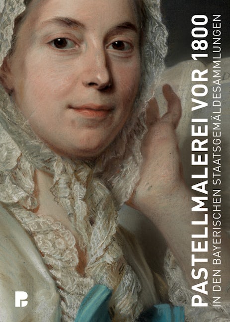 Book cover image for Pastelle des 18. Jahrhunderts in den Bayerischen Staatsgemäldesammlungen ISBN: 9783422989009
