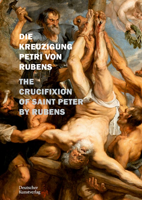 Book cover image for Die Kreuzigung Petri von P. P. Rubens in St. Petri zu Köln ISBN: 9783422989528