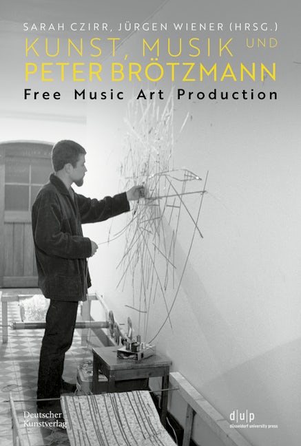 Book cover image for Kunst, Musik und Peter Brötzmann ISBN: 9783422990654