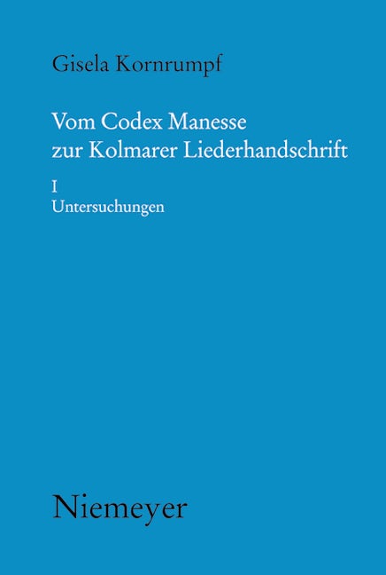 Book cover image for Vom Codex Manesse zur Kolmarer Liederhandschrift ISBN: 9783484891333