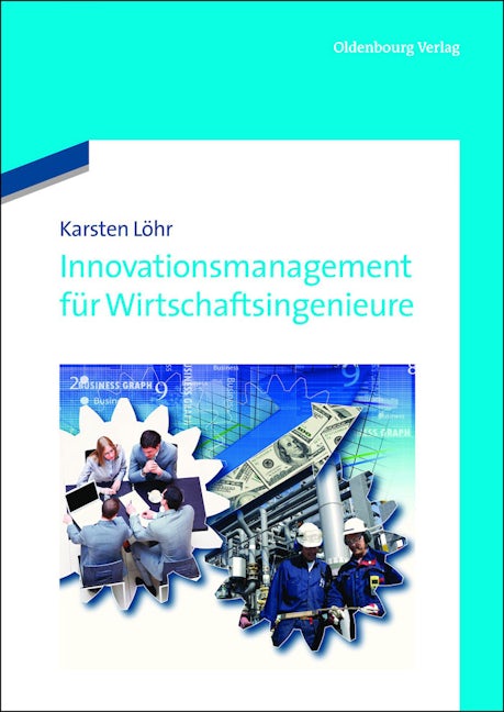 Book cover image for Innovationsmanagement für Wirtschaftsingenieure ISBN: 9783486712629