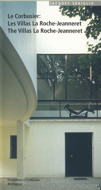 Book cover image for Le Corbusier – Les Villas La Roche-Jeanneret / The Villas La Roche-Jeanneret ISBN: 9783764354336