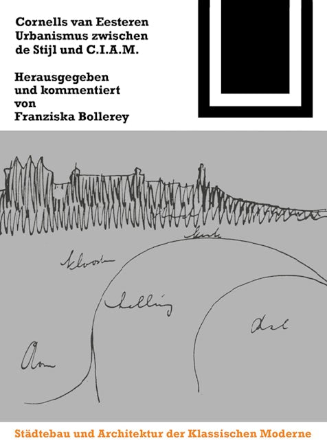 Book cover image for Cornelis van Eesteren. Urbanismus zwischen "de Stijl" und C.I.A.M. ISBN: 9783764363789