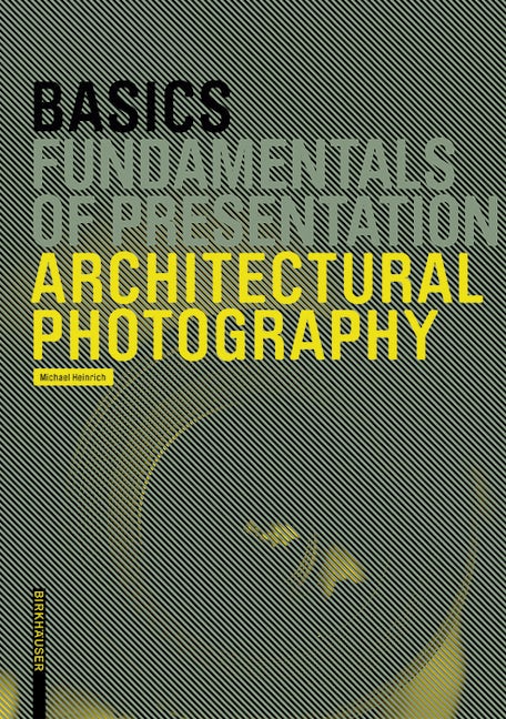 Book cover image for Basics Architectural Photography ISBN: 9783764386665
