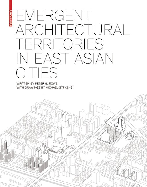Book cover image for Emergent Architectural Territories in East Asian Cities ISBN: 9783764388157