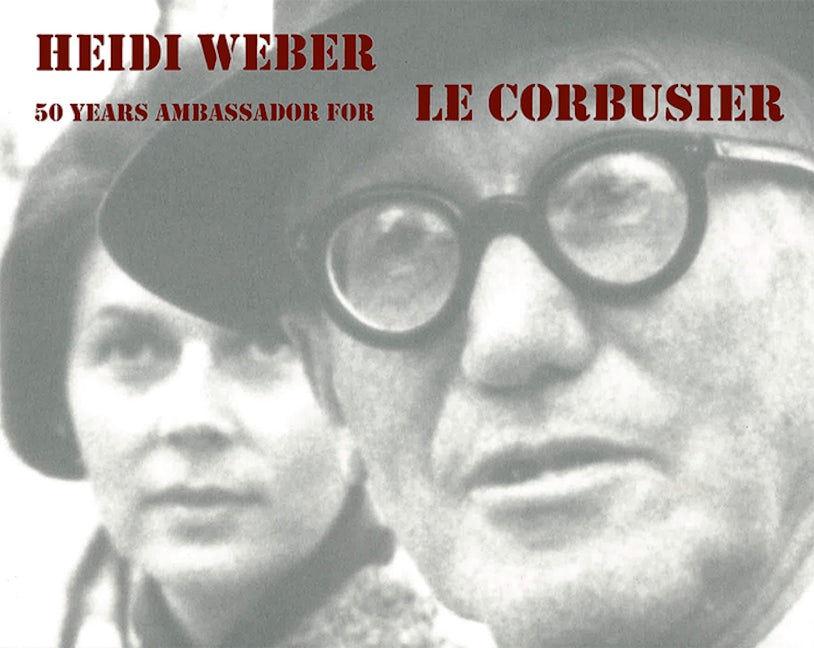 Book cover image for Heidi Weber – 50 Years Ambassador for Le Corbusier 1958–2008 ISBN: 9783764389635