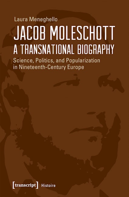 Book cover image for Jacob Moleschott – A Transnational Biography ISBN: 9783837639704