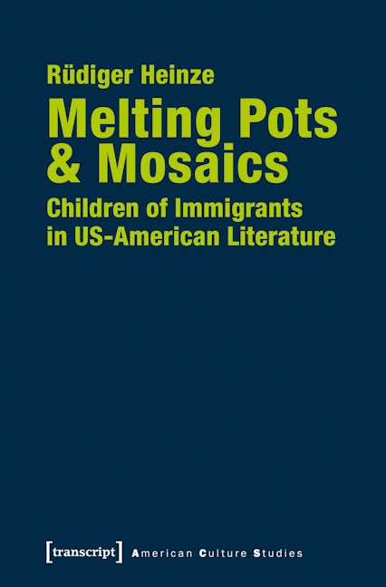 Book cover image for Melting Pots & Mosaics: Children of Immigrants in US-American Literature ISBN: 9783837640458