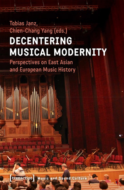 Book cover image for Decentering Musical Modernity ISBN: 9783837646498