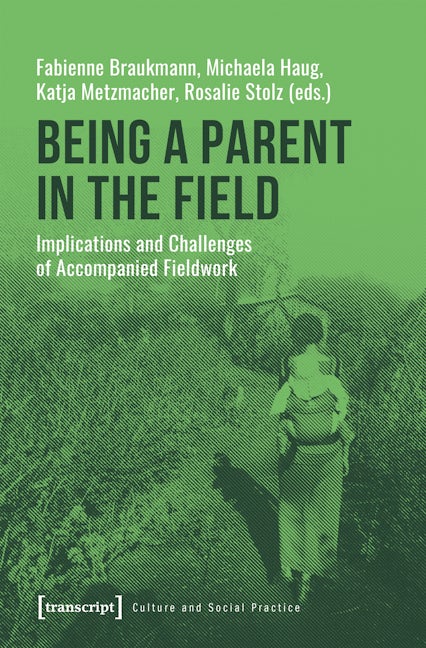 Book cover image for Being a Parent in the Field ISBN: 9783837648317