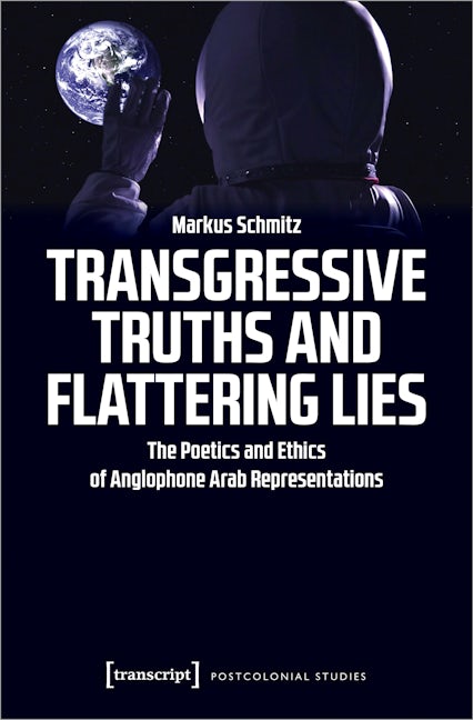 Book cover image for Transgressive Truths and Flattering Lies ISBN: 9783837650488