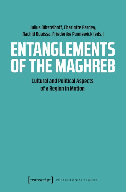 Book cover image for Entanglements of the Maghreb ISBN: 9783837652772