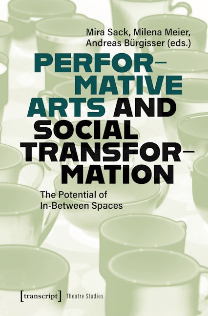 Book cover image for Performative Arts and Social Transformation ISBN: 9783837674279
