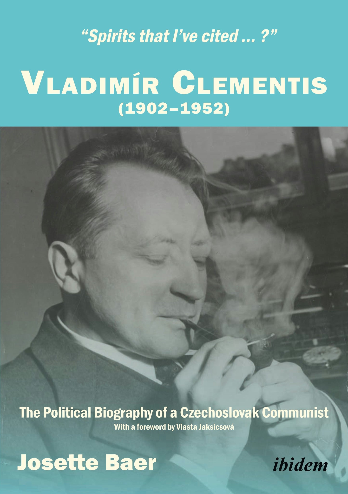 Book cover image for "Spirits that I've cited...?" Vladimír Clementis (1902–1952) ISBN: 9783838210964