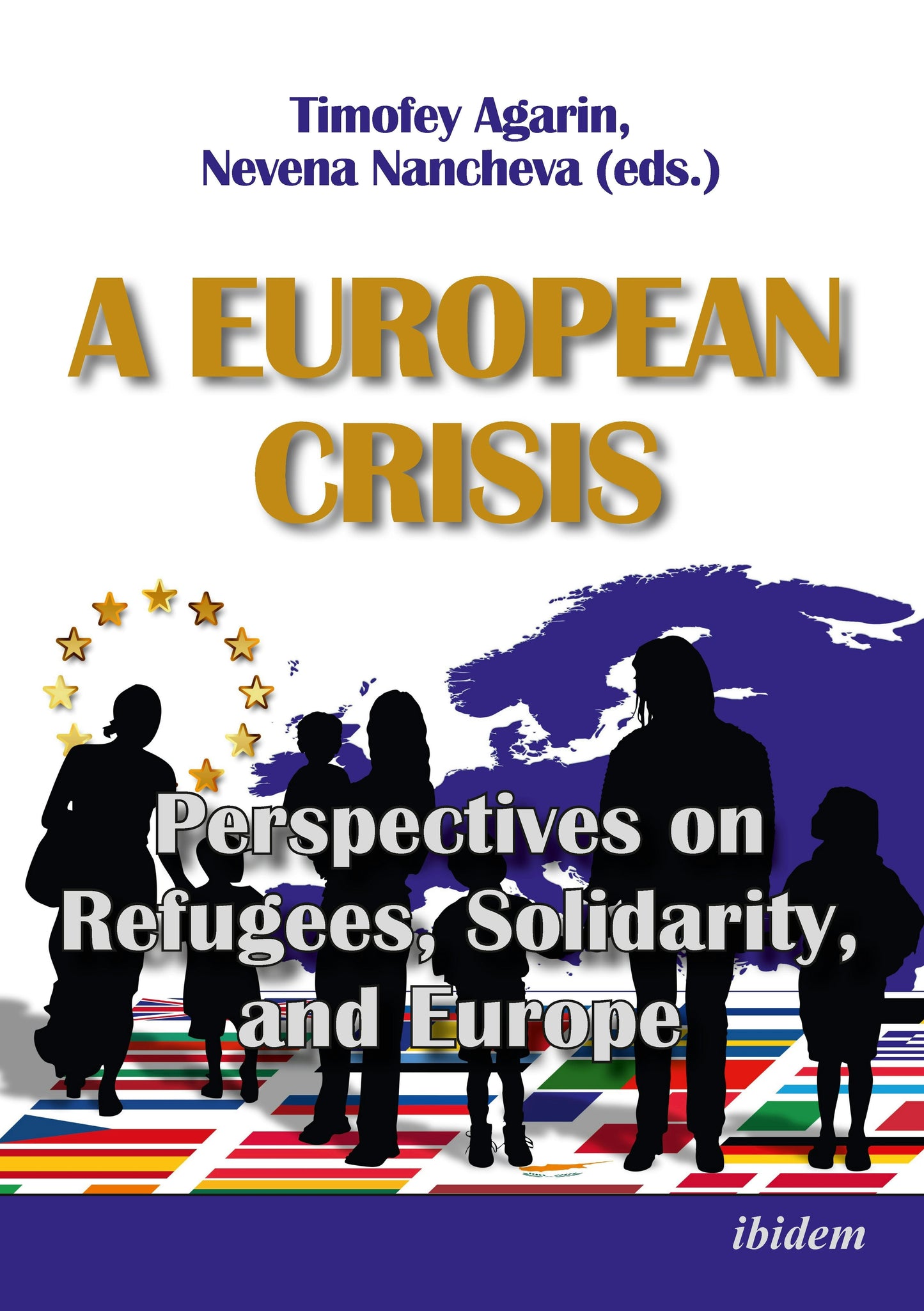 Book cover image for A European Crisis: Perspectives on Refugees, Solidarity, and Europe ISBN: 9783838211244
