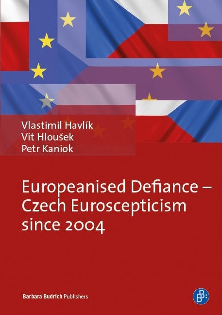 Book cover image for Europeanised Defiance – Czech Euroscepticism since 2004 ISBN: 9783847420927