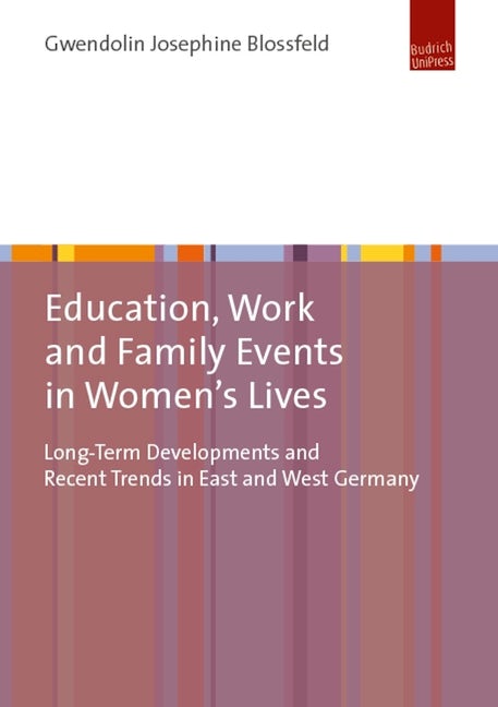 Book cover image for Education, Work and Family Events in Women’s Lives ISBN: 9783863887728