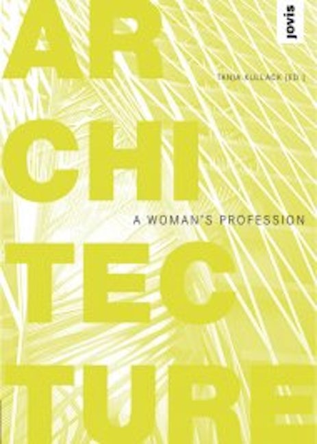 Architecture: A Woman’s Profession