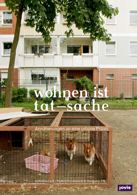 Book cover image for wohnen ist tat-sache ISBN: 9783868594072
