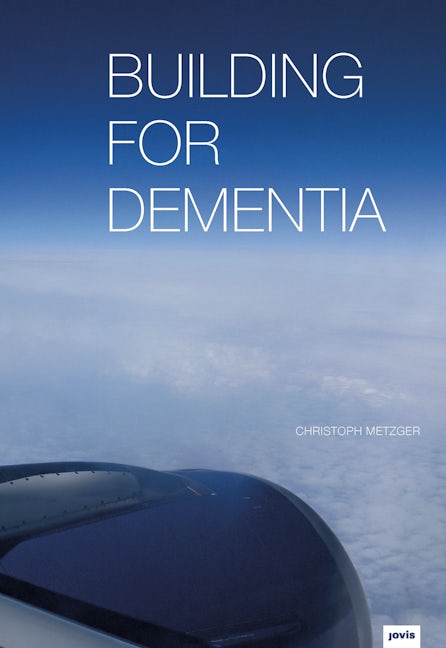 Book cover image for Building for Dementia ISBN: 9783868594782