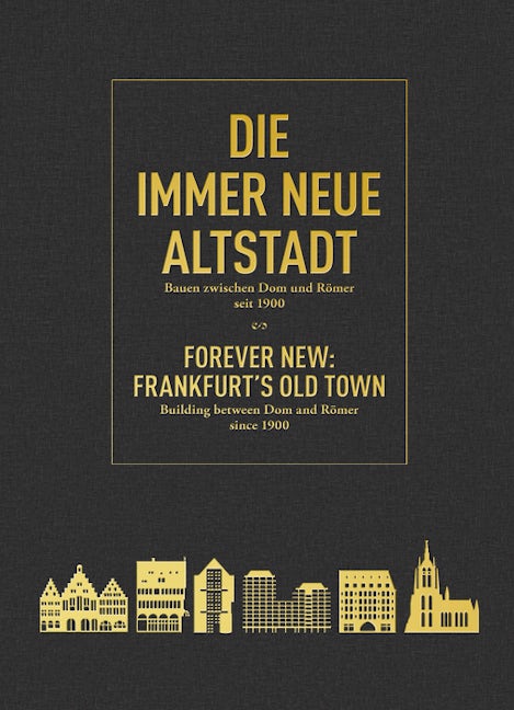 Book cover image for Forever New: Frankfurt’s Old Town ISBN: 9783868595017