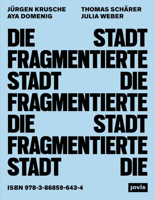 Book cover image for Die fragmentierte Stadt ISBN: 9783868596434