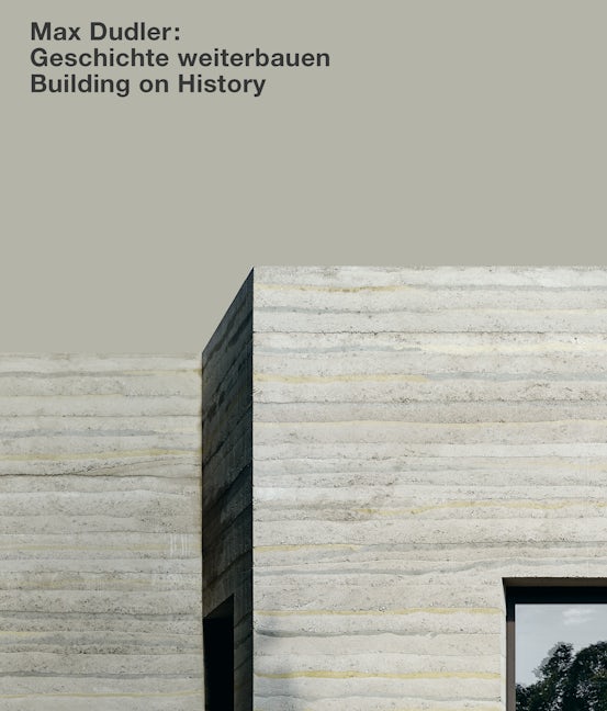 Book cover image for Max Dudler. Geschichte weiterbauen / Building on History ISBN: 9783868597295