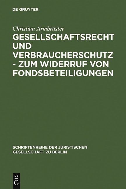 Book cover image for Gesellschaftsrecht und Verbraucherschutz - Zum Widerruf von Fondsbeteiligungen ISBN: 9783899492255