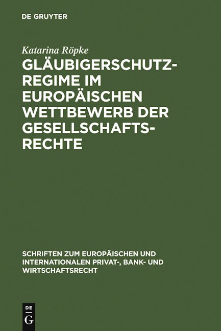 Book cover image for Gläubigerschutzregime im europäischen Wettbewerb der Gesellschaftsrechte ISBN: 9783899494006